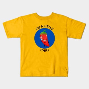 I'm A Little Chili | Chili Pun Kids T-Shirt